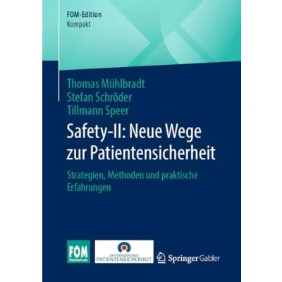 Abbildung von Safety II: Neue Wege zur Patientensicherheit: Strategien, Methoden und praktische Erfahrungen (FOM Edition)