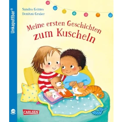 Abbildung von Unkaputtbar: Meine ersten Geschichten zum Kuscheln: Ein unzerstörbares Bilderbuch für Kinder ab 2 Jahren mit kurzen Kuschelgeschichten und Reimen
