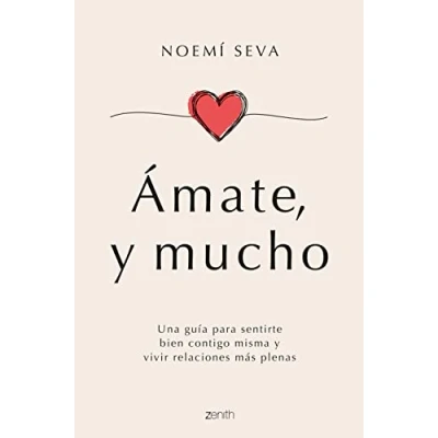 Abbildung von Ámate, y mucho: Una guía para sentirte bien contigo misma vivir relaciones más plenas (Zenith Her)