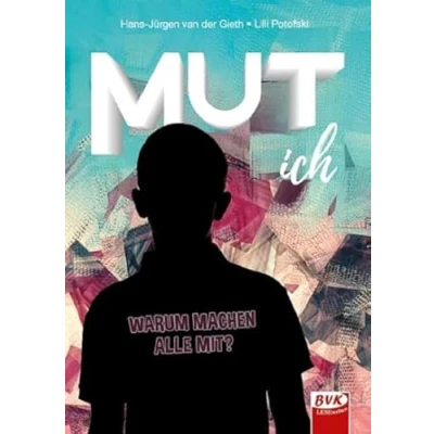 Abbildung von MUT ich: Warum machen alle mit? Ein Kinderbuch ab 9 Jahren