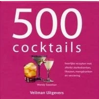 Abbildung von 500 cocktails: heerlijke recepten met allerlei sterkedranken, likeuren, mengdranken en versiering