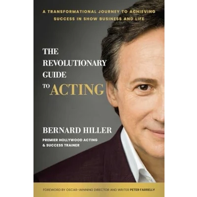 Abbildung von The Revolutionary Guide to Acting: A Transformational Journey Achieving Success in Show Business and Life