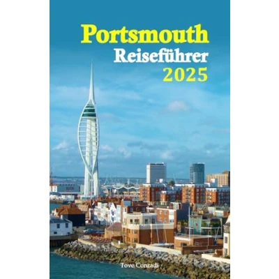 Abbildung von Portsmouth Reiseführer 2025: Entdecken Sie die Sehenswürdigkeiten, unbedingt gesehen haben müssen, mit einem detaillierten 6 Tages Reiseplan, um das Beste aus Ihrer Reise zu machen