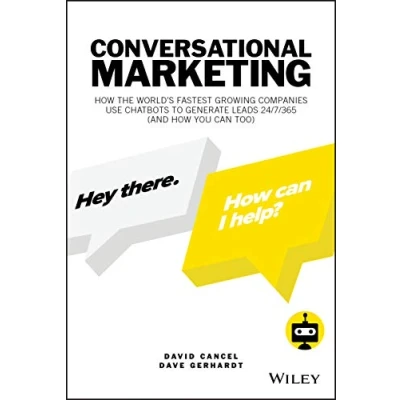 Abbildung von Conversational Marketing: How the World&#039;s Fastest Growing Companies Use Chatbots to Generate Leads 24/7/365 (And You Can Too)