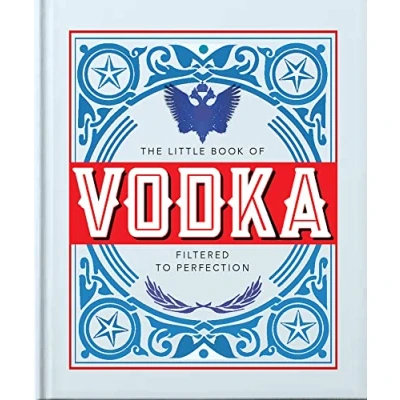 Abbildung von The Little Book of Vodka: Filtered to Perfection (Little Books Food &amp; Drink)