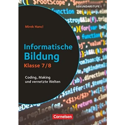 Abbildung von Informatik unterrichten Klasse 7/8: Coding, Making und vernetzte Welten Kopiervorlagen