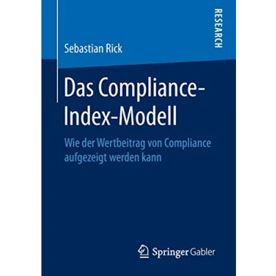 Abbildung von Das Compliance Index Modell: Wie der Wertbeitrag von aufgezeigt werden kann