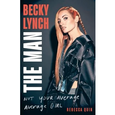 Abbildung von Becky Lynch: The Man: Not Your Average Girl Sunday Times bestseller