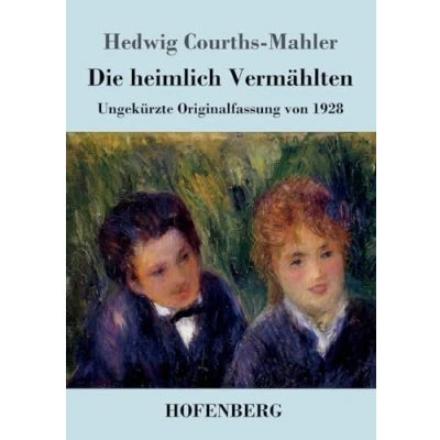Abbildung von Die heimlich Vermählten: Ungekürzte Originalfassung von 1928