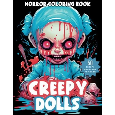 Abbildung von Creepy Dolls Horror Coloring Book: Spooky and Scary Dark Fantasy Drawings for Adults Teens