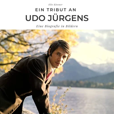 Abbildung von Ein Tribut an Udo Jürgens: Eine Biografie in Bildern: Der Bildband