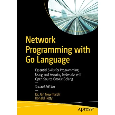 Abbildung von Network Programming with Go Language: Essential Skills for Programming, Using and Securing Networks Open Source Google Golang