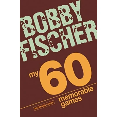 Abbildung von My 60 Memorable Games: chess tactics, strategies with Bobby Fischer
