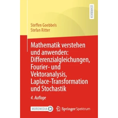 Abbildung von Mathematik verstehen und anwenden: Differenzialgleichungen, Fourier Vektoranalysis, Laplace Transformation Stochastik