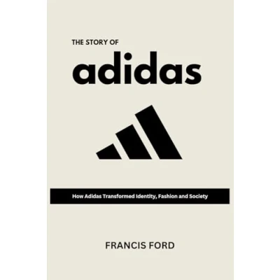 Abbildung von The Story of Adidas: How Adidas Transformed Identity, Fashion and Society