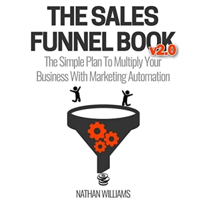 Abbildung von The Sales Funnel Book v2.0: Simple Plan To Multiply Your Business With Marketing Automation