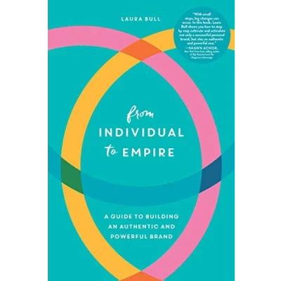 Abbildung von From Individual to Empire: A Guide Building an Authentic and Powerful Brand