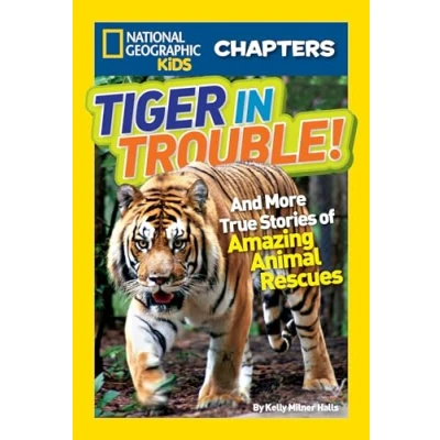 Abbildung von National Geographic Kids Chapters: Tiger in Trouble!: and More True Stories of Amazing Animal Rescues