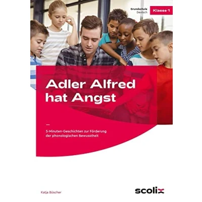 Abbildung von Adler Alfred hat Angst: Witzige 5 Minuten Geschichten zur Förderung der phonologischen Bewusstheit (1. Klasse)
