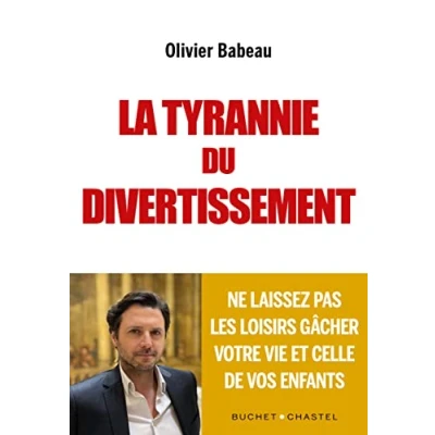Abbildung von La tyrannie du divertissement: Ne laissez pas les loisirs gâcher votre vie et celle de vos enfants