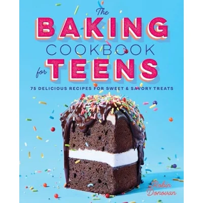 Abbildung von The Baking Cookbook for Teens: 75 Delicious Recipes Sweet and Savory Treats
