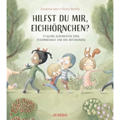 Abbildung von Hilfst du mir, Eichhörnchen? 13 kleine Geschichten über Zusammenhalt und das Miteinander