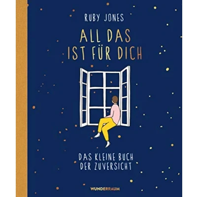 Abbildung von All Das ist für dich: kleine Buch der Zuversicht