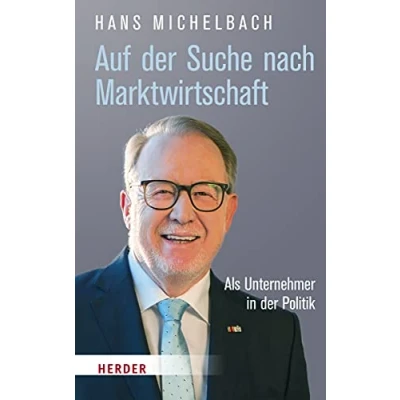 Abbildung von Auf der Suche nach Marktwirtschaft: Als Unternehmer in Politik
