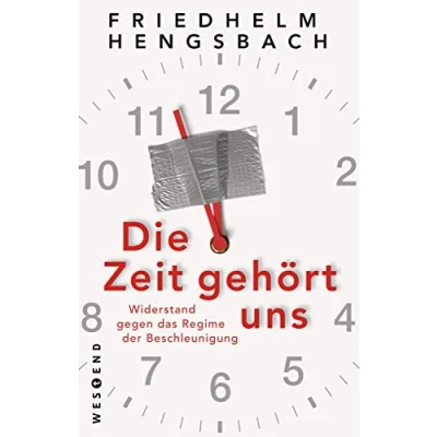 Abbildung von Die Zeit gehört uns: Widerstand gegen das Regime der Beschleunigung