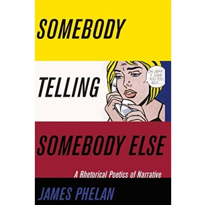 Abbildung von Somebody Telling Else: A Rhetorical Poetics of Narrative (THEORY INTERPRETATION NARRATIV)