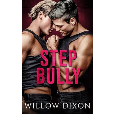 Abbildung von Step Bully: An MM Enemies to Lovers Stepbrother Romance