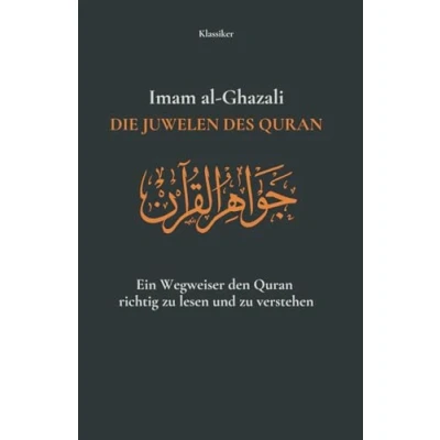 Abbildung von Die Juwelen des Quran: Ein Wegweiser den Quran richtig zu lesen und verstehen