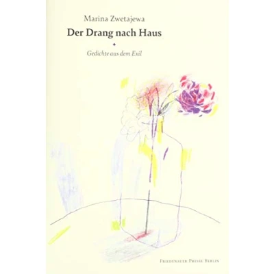 Abbildung von Der Drang nach Haus: Gedichte aus dem Exil (Friedenauer Presse Drucke)