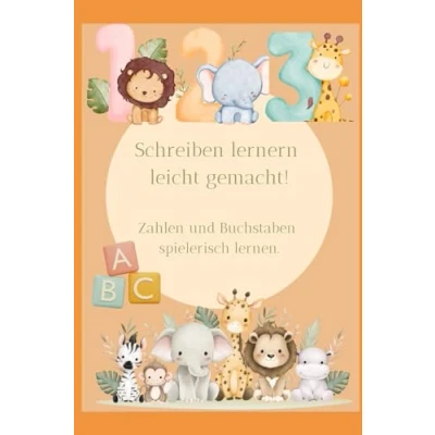 Abbildung von Schreiben lernen leicht gemacht! Zahlen und Buchstaben spielerisch lernen.: Kindergarten, Vorschule, erste Klasse, Malbuch für Kinder, ... Jungen, Lernmalbuch, Schwungübungen