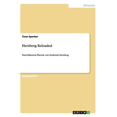 Abbildung von Herzberg Reloaded: Zwei Faktoren Theorie von Frederick