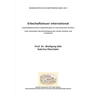 Abbildung von Erbschaftsteuer international: Erbschaftssteuerliche Fragestellungen im internationalen Kontext unter besonderer Berücksichtigung der Länder Schweiz und Frankreich