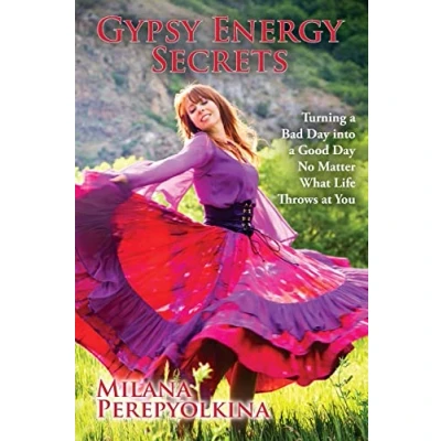 Abbildung von Gypsy Energy Secrets: Turning a Bad Day into Good No Matter What Life Throws at You