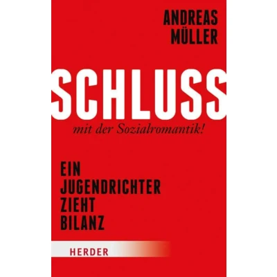 Abbildung von Schluss mit der Sozialromantik!: Ein Jugendrichter zieht Bilanz