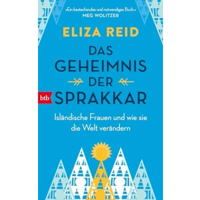 Abbildung von Das Geheimnis der Sprakkar: Isländische Frauen und wie sie die Welt verändern