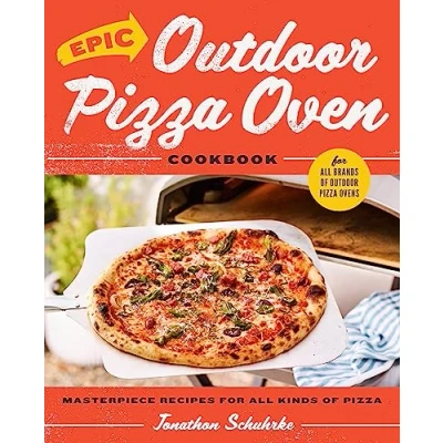 Abbildung von Epic Outdoor Pizza Oven Cookbook: Masterpiece Recipes for All Kinds of