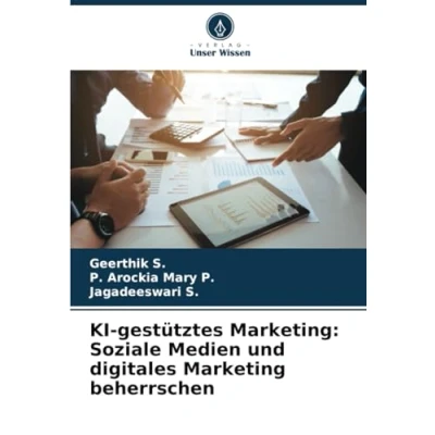 Abbildung von KI gestütztes Marketing: Soziale Medien und digitales Marketing beherrschen: DE