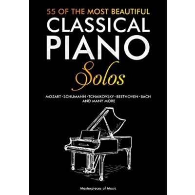 Abbildung von 55 Of The Most Beautiful Classical Piano Solos (Englische Version): Klassisches Klavierbuch Bach, Beethoven, Chopin, Debussy, Händel, Mozart, Schubert, Tchaikovsky und weitere Klaviernoten Klassik
