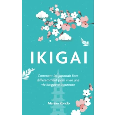 Abbildung von Ikigai: Comment les japonais font pour vivre une vie longue et heureuse