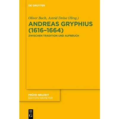 Abbildung von Andreas Gryphius (16161664): Zwischen Tradition und Aufbruch (Frühe Neuzeit, 231, Band 231)