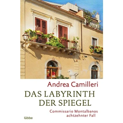 Abbildung von Das Labyrinth der Spiegel: Commissario Montalbanos achtzehnter Fall. Roman