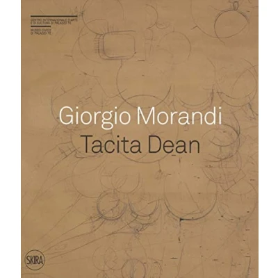Abbildung von Giorgio Morandi. Tacita Dean. «Semplice come tuta la mia vita» (Arte moderna. Cataloghi)