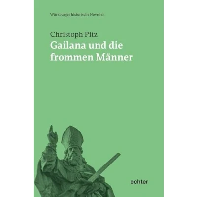 Abbildung von Gailana und die frommen Männer (Würzburger historische Novellen)