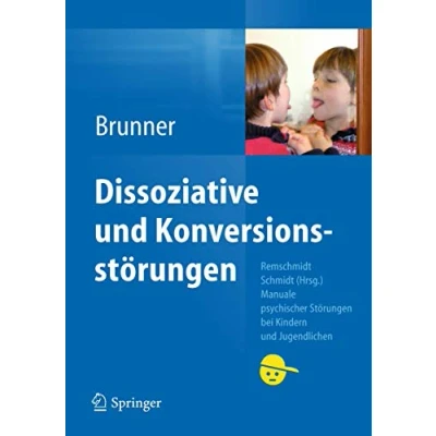 Abbildung von Dissoziative und Konversionsstörungen (Manuale psychischer Störungen bei Kindern Jugendlichen)