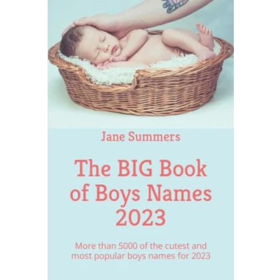 Abbildung von the Big Book of boys names 2023: More than 5000 cutest and most popular for 2023 perfect maternity / pregnancy gift (The Books Baby Names)