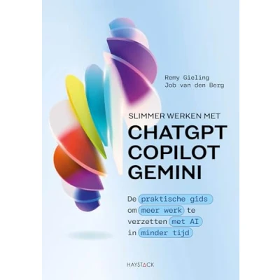 Abbildung von Slimmer werken met ChatGPT, Copilot en Gemini: De praktische gids om meer werk te verzetten AI in minder tijd